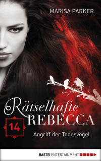 Parker, Marisa — Rätselhafte Rebecca - Folge 14