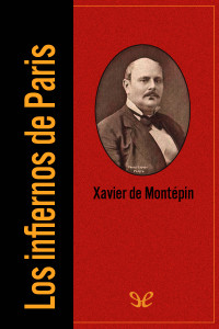 Xavier de Montépin — Los infiernos de Paris
