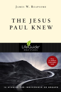 James W. Reapsome — The Jesus Paul Knew