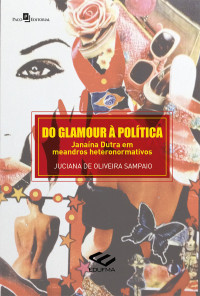 Juciana De Oliveira Sampaio; — Do glamour poltica