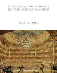 Peter W. Marx — A Cultural History of Theatre in the Age of Empire