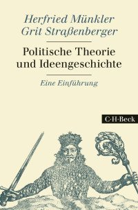 Herfried Mnkler;Grit Straenberger;Vincent Rzepka;Felix Wassermann; — Politische Theorie und Ideengeschichte