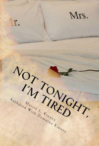 Marita L. Kinney & Demoine Kinney & Loretta Worley [Kinney, Marita L. & Kinney, Demoine & Worley, Loretta] — Not Tonight, I'm Tired