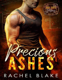 Rachel Blake — Precious Ashes (Hill City Heroes Book 5)