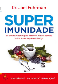 Dr. Joel Fuhrman — Superimunidade