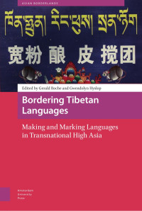 Gerald Roche (Editor) & Gwendolyn Hyslop (Editor) — Bordering Tibetan Languages