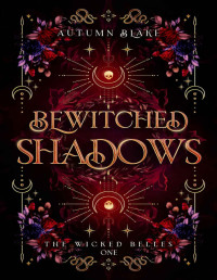 Autumn Blake — Bewitched Shadows: A Paranormal Fantasy Romance (The Wicked Belles Book 1)