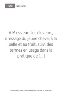 Vaucottes, P. de — À Messieurs les éleveurs, dressage du jeune cheval à la selle et au trait, suivi des termes en usage dans la pratique de l'équitation, par P. de Vaucottes,...