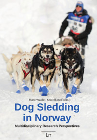 Rune Waaler, Knut Skjesol (Eds.); — Dog Sledding in Norway