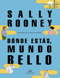 Sally Rooney — Dónde estás, mundo bello