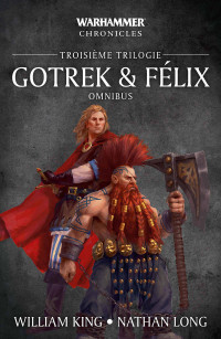 William King && Nathan Long — Gotrek & Félix : Troisième Trilogie