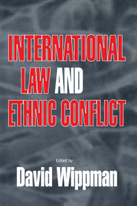 edited by David Wippman — International Law and Ethnic Conflict