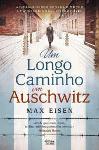 Max Eisen — Um Longo Caminho em Auschwitz