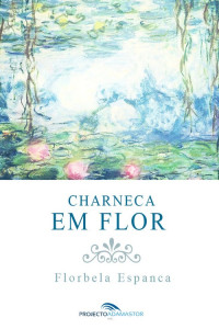 Florbela Espanca — Charneca em Flor