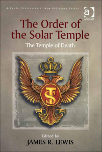 Lewis, James R. — The Order of the Solar Temple