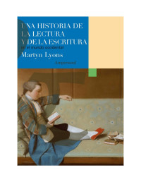 Martyn Lyons — Una historia de la lectura y de la escritura en el mundo occidental