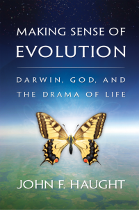 John F. Haught; — Making Sense of Evolution