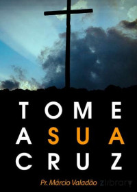 Marcio Valadão — N°023 Tome A Sua Cruz