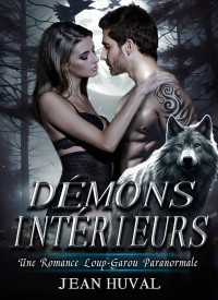 Jean Huval — Démons Intérieurs Une Romance Loup-Garou Paranormale