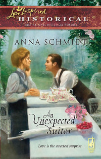 Anna Schmidt — An Unexpected Suitor