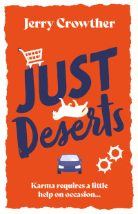 Jerry Crowther — Just Deserts