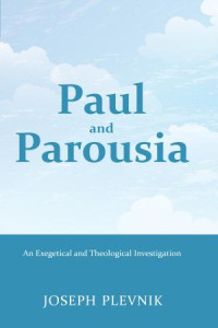 Joseph Plevnik; — Paul and the Parousia