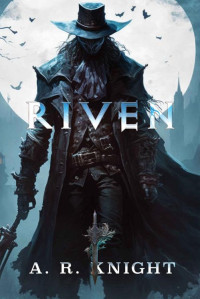 A.R. Knight — Riven (La Trilogía Riven nº 1) (Spanish Edition)