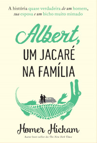 Homer Hickam — Albert, um jacaré na família