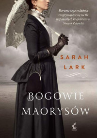 Sarah Lark — Bogowie Maorysów