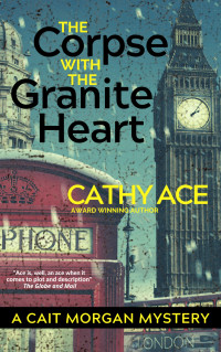 Cathy Ace — The Corpse with the Granite Heart (Cait Morgan 11)