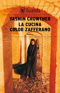 Yasmin Crowther [Crowther, Yasmin] — La cucina color zafferano