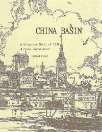 Edward Cline — China Basin Revised (The Cyrus Skeen Mysteries Book 22)