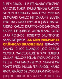 Joaquim Ferreira dos Santos (Org.) — As Cem Melhores Crônicas Brasileiras