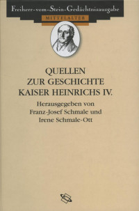 Schmale, Franz-Josef; Schmale-Ott, Irene — Quellen zur Geschichte Kaiser Heinrichs IV.