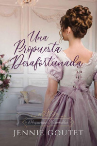 Jennie Goutet — Una propuesta desafortunada (Spanish Edition)