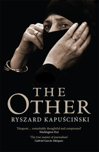 Ryszard Kapuscinski — The Other