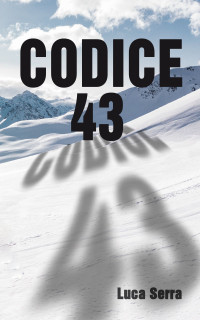 Serra, Luca — Codice 43 (Italian Edition)