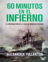 Alexander Fullerton — 60 Minutos en El Infierno