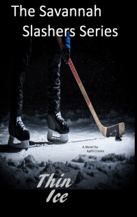 Cronin, April — [The Savannah Slashers 03] • Thin Ice