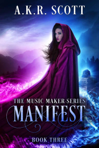 Scott, A. K. R. — Manifest: The Music Maker Series, Book Three