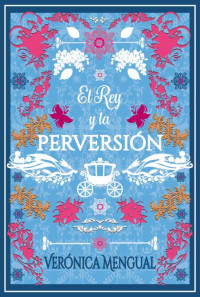 Verónica Mengual — El rey y la perversión