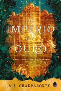 S. A. Chakraborty — O império de ouro