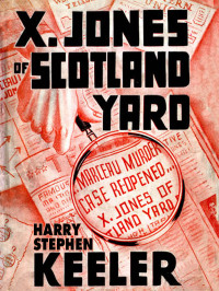 Harry Stephen Keeler — X. Jones—Of Scotland Yard