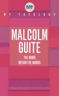 Malcolm Guite; — My Theology