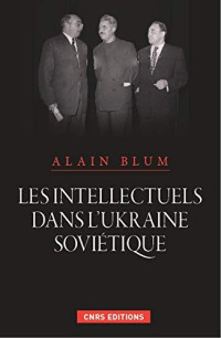 Alain Blum, Yuri Shapoval — Faux coupables. Surveillance, aveux et procès en Ukraine soviétique (1924-1934)