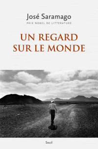 José Saramago — Un regard sur le monde