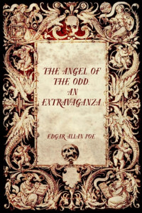 Edgar Allan Poe — The Angel of the Odd: An Extravaganza