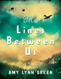 Amy Lynn Green — The Lines Between Us
