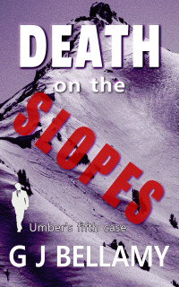 Bellamy, G J — Death on the Slopes (A Brent Umber Mystery Book 5)