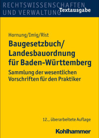 Volker Hornung & Martin Rist — Baugesetz/Landesbauordnung für Baden-Württemberg